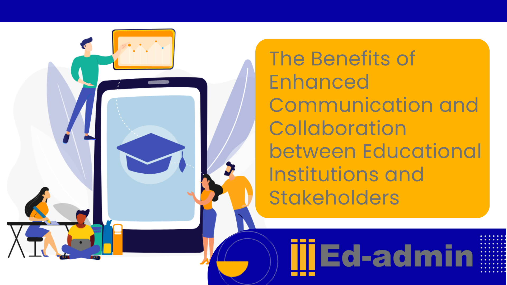 The Benefits of Enhanced Communication and Collaboration between Educational Institutions and Stakeholders