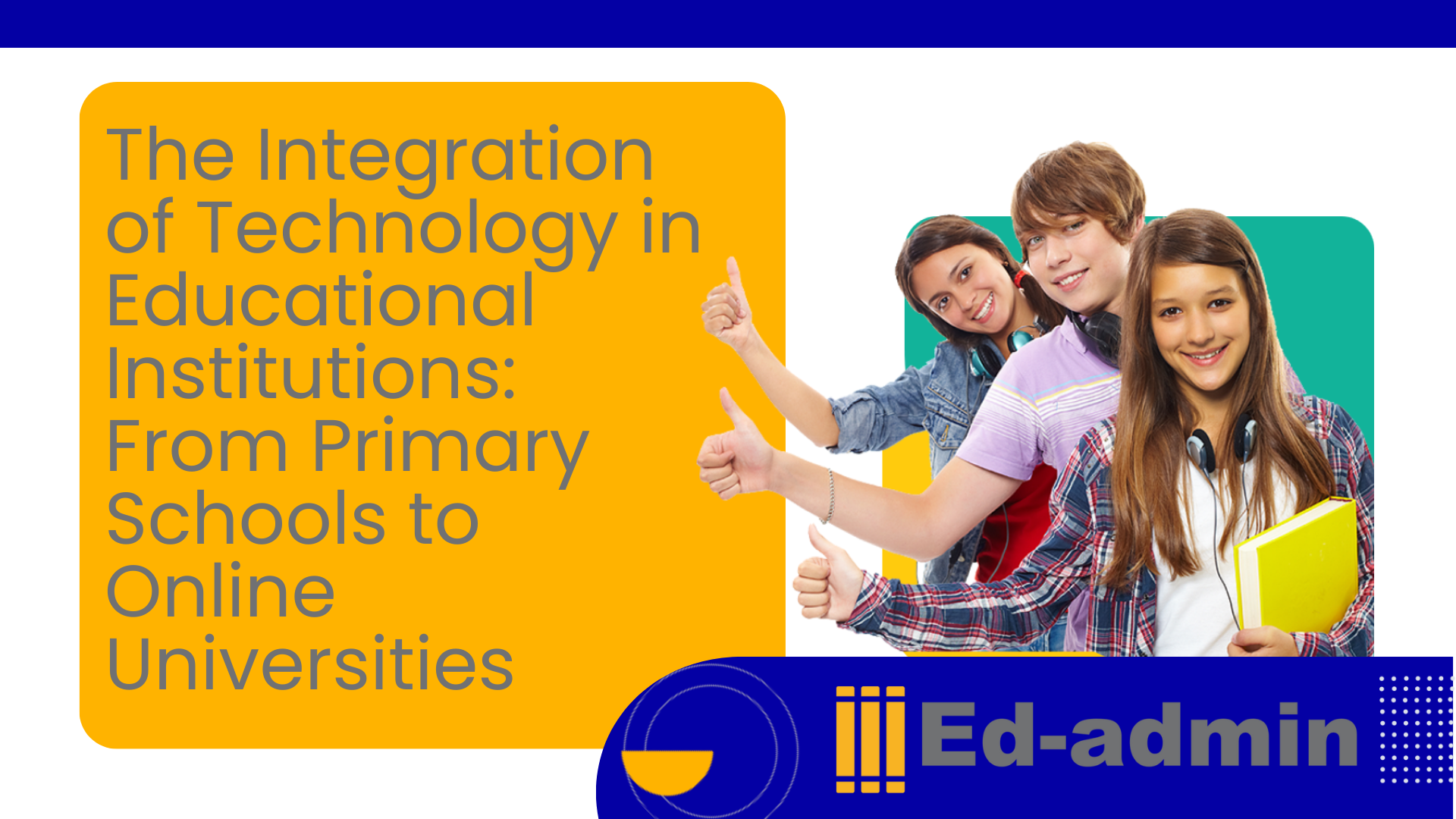 The Integration of Technology in Educational Institutions: From Primary Schools to Online Universities